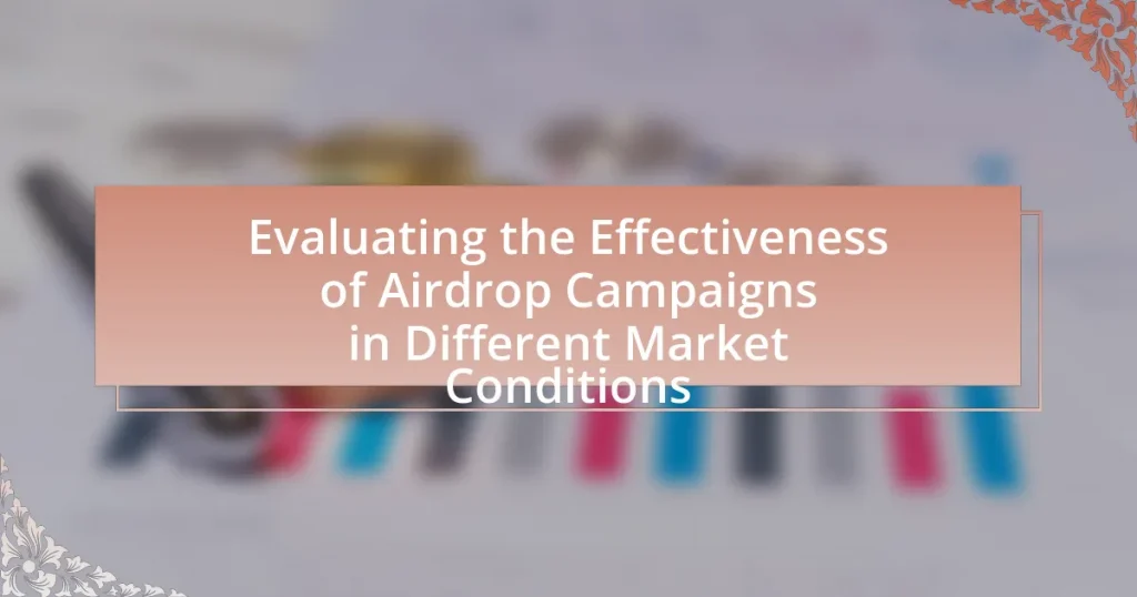 Evaluating the Effectiveness of Airdrop Campaigns in Different Market Conditions