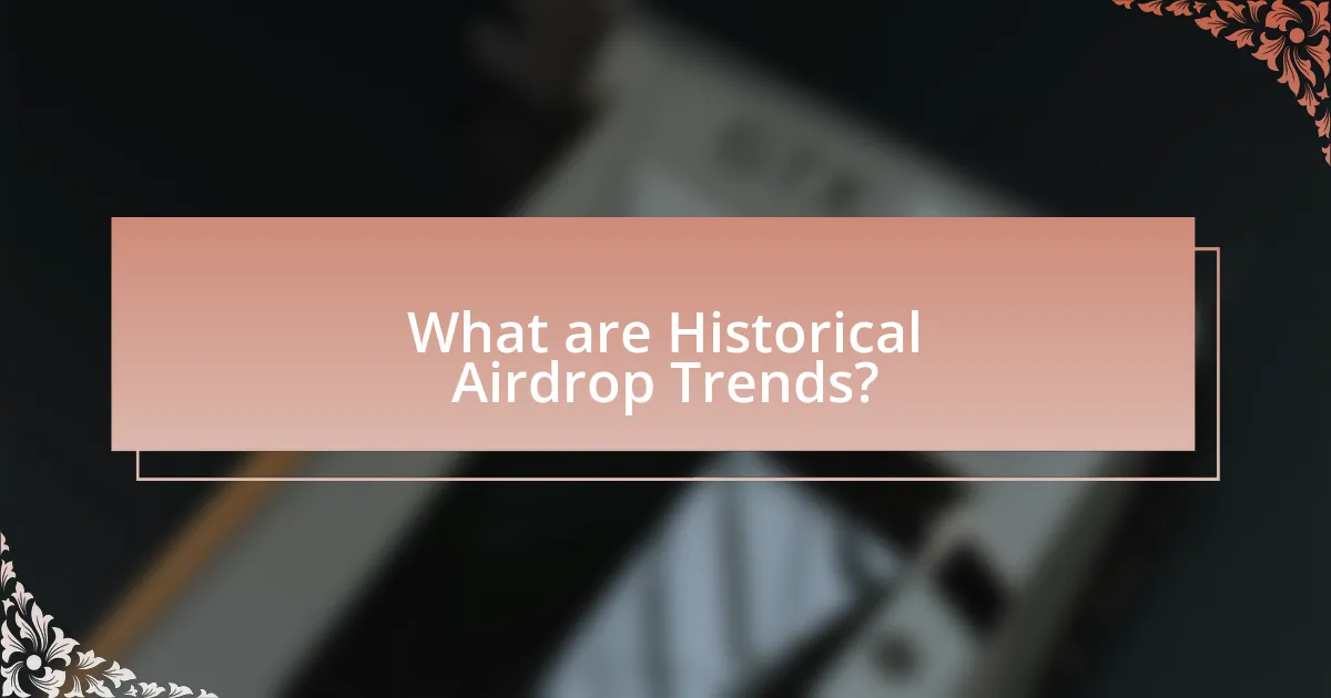 What are Historical Airdrop Trends?