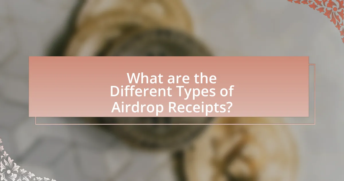What are the Different Types of Airdrop Receipts?