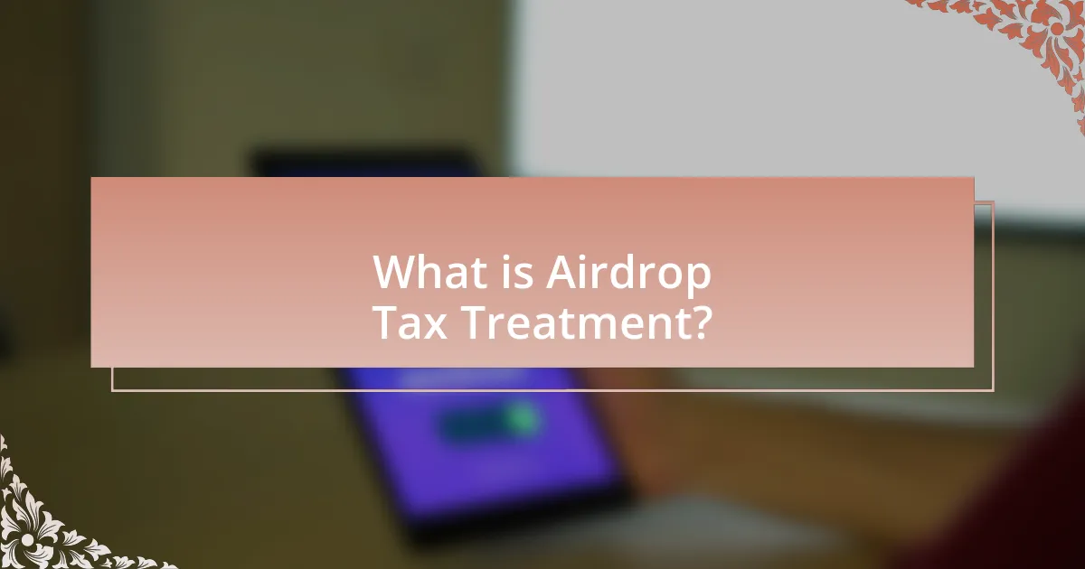 What is Airdrop Tax Treatment?